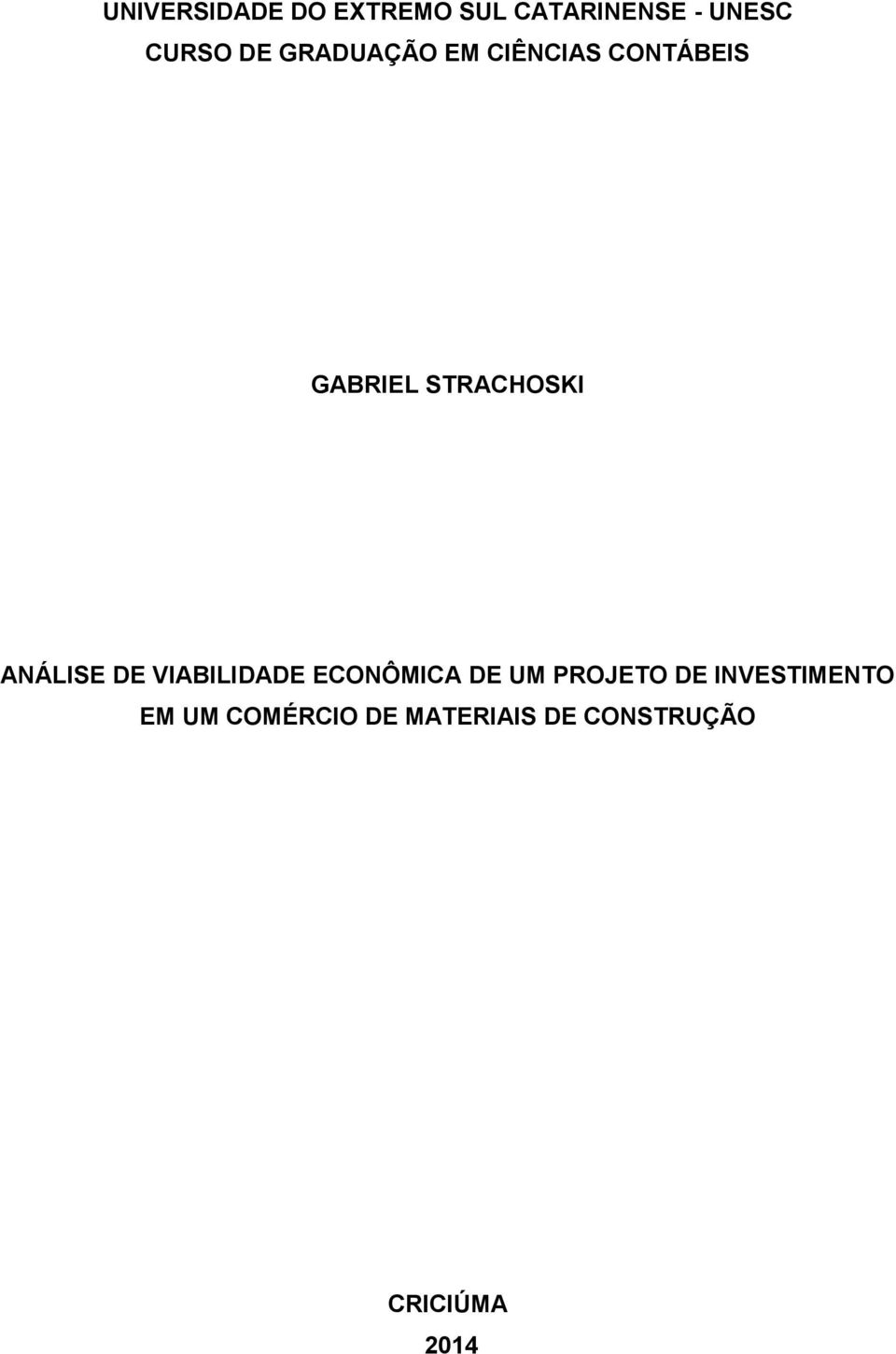 ANÁLISE DE VIABILIDADE ECONÔMICA DE UM PROJETO DE