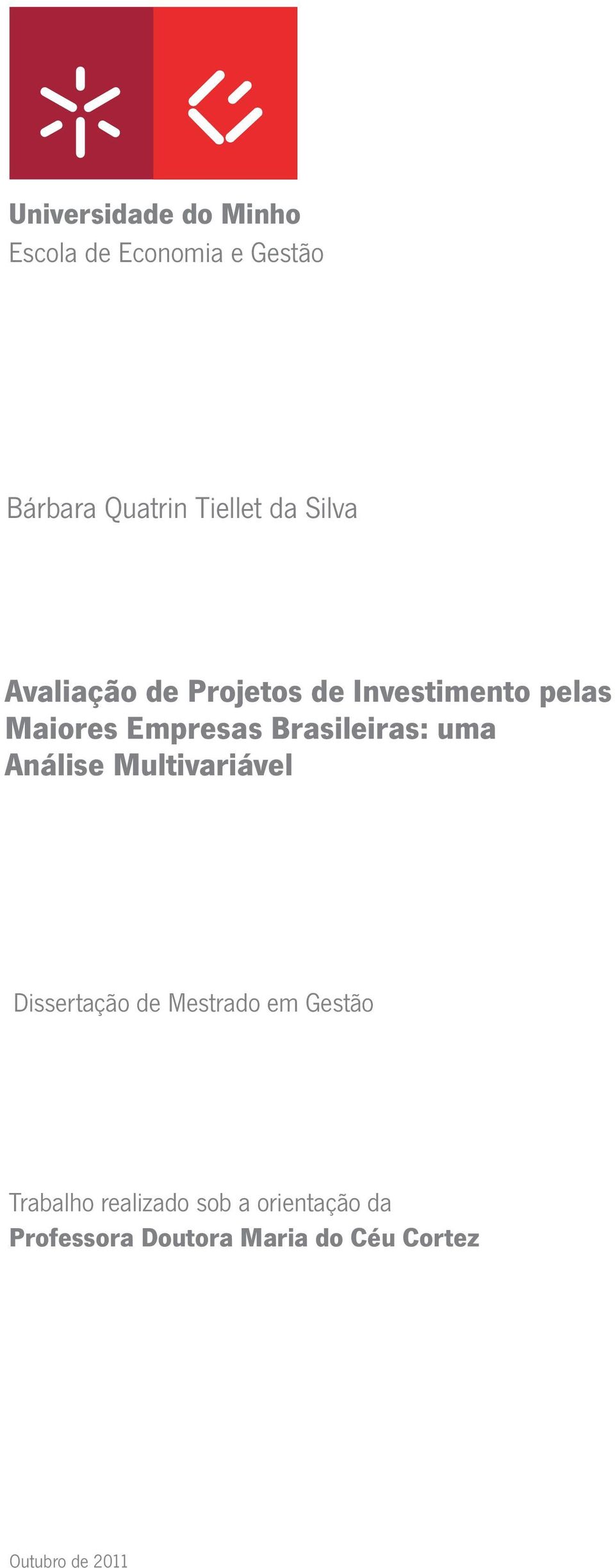 Brasileiras: uma Análise Multivariável Dissertação de Mestrado em Gestão