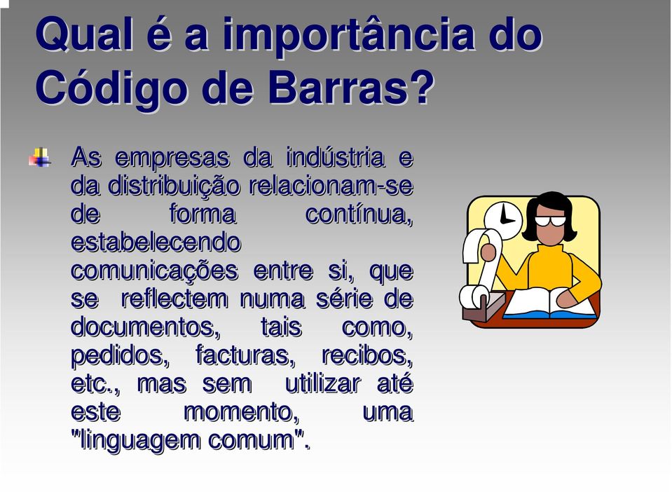 nua, estabelecendo comunicações entre si, que se reflectem numa série s de