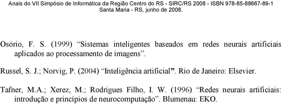 processamento de imagens. Russel, S. J.; Norvig, P. (2004) Inteligência artificial.