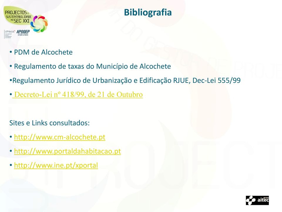 555/99 Decreto-Lei nº 418/99, de 21 de Outubro Sites e Links consultados: