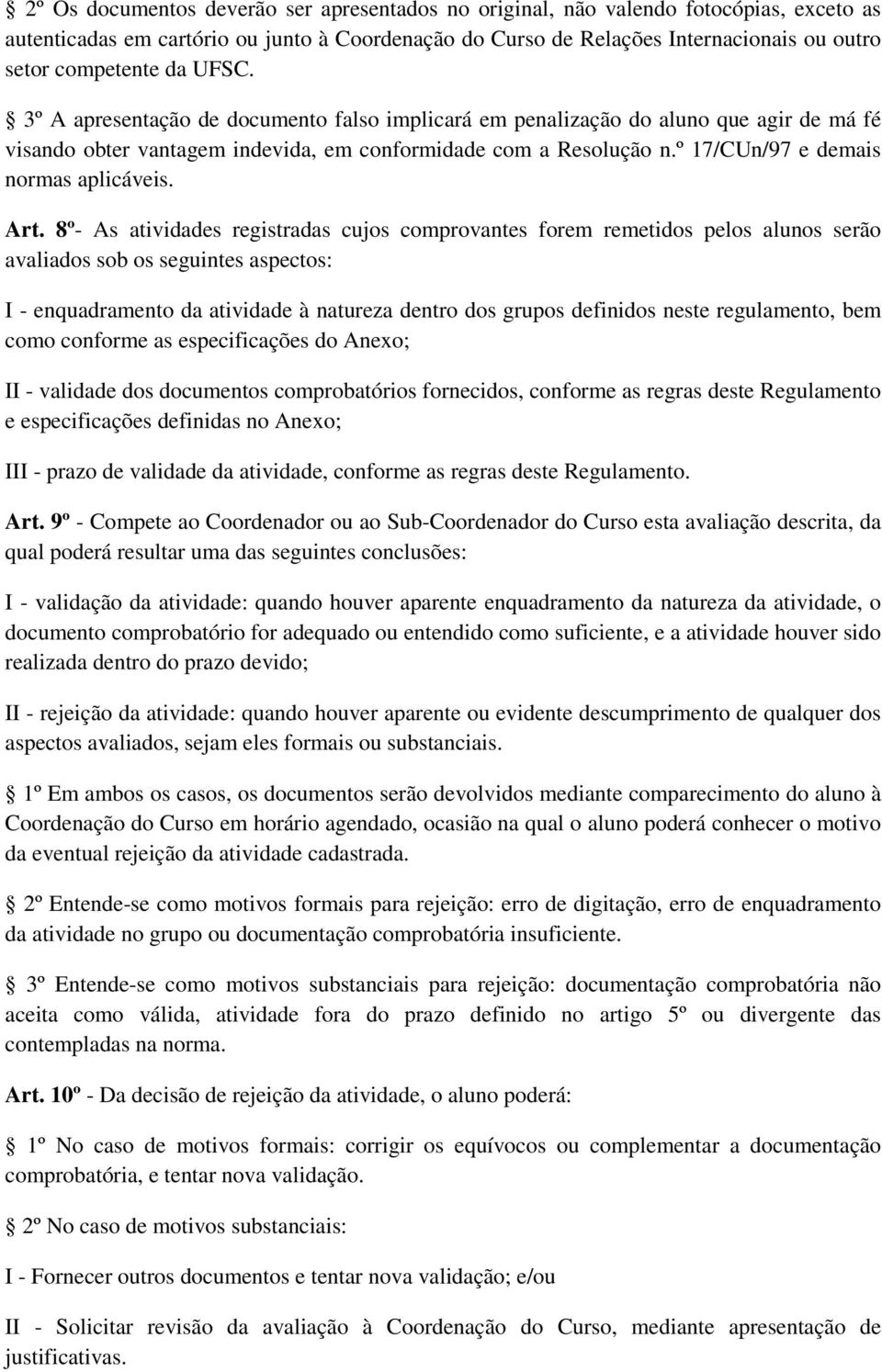 º 17/CUn/97 e demais normas aplicáveis. Art.