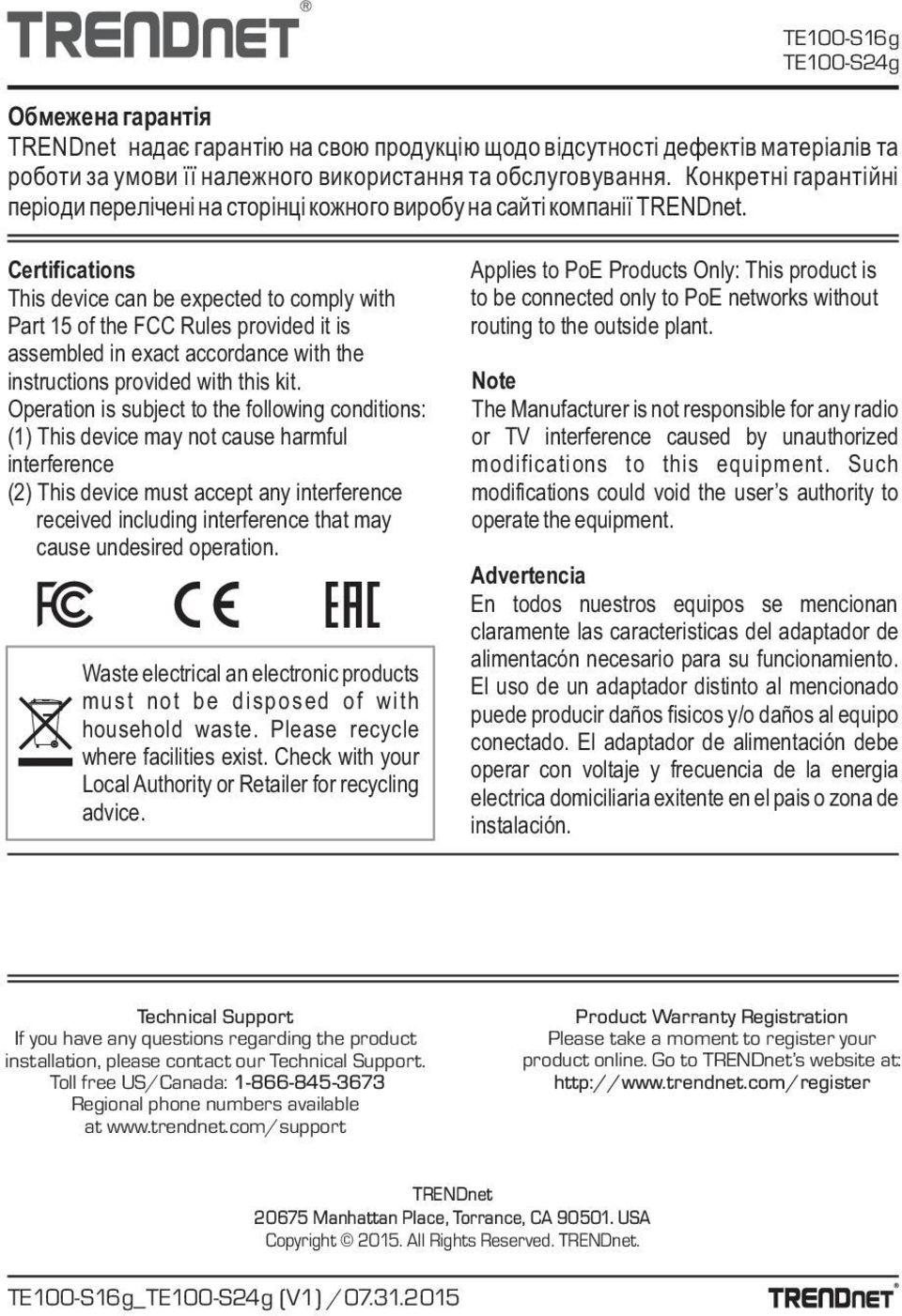 Certifications This device can be expected to comply with Part 15 of the FCC Rules provided it is assembled in exact accordance with the instructions provided with this kit.