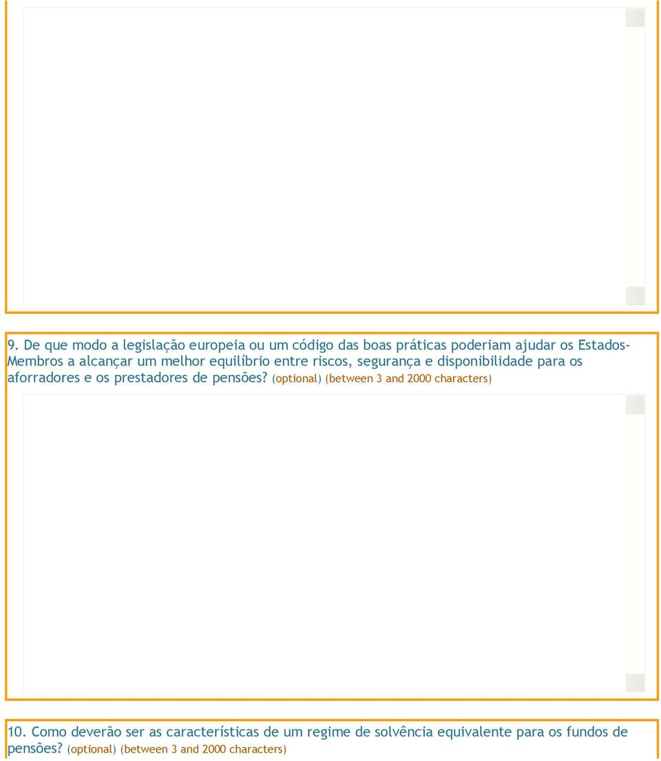 prestadores de pensões? (optional) (between 3 and 2000 characters) 10.