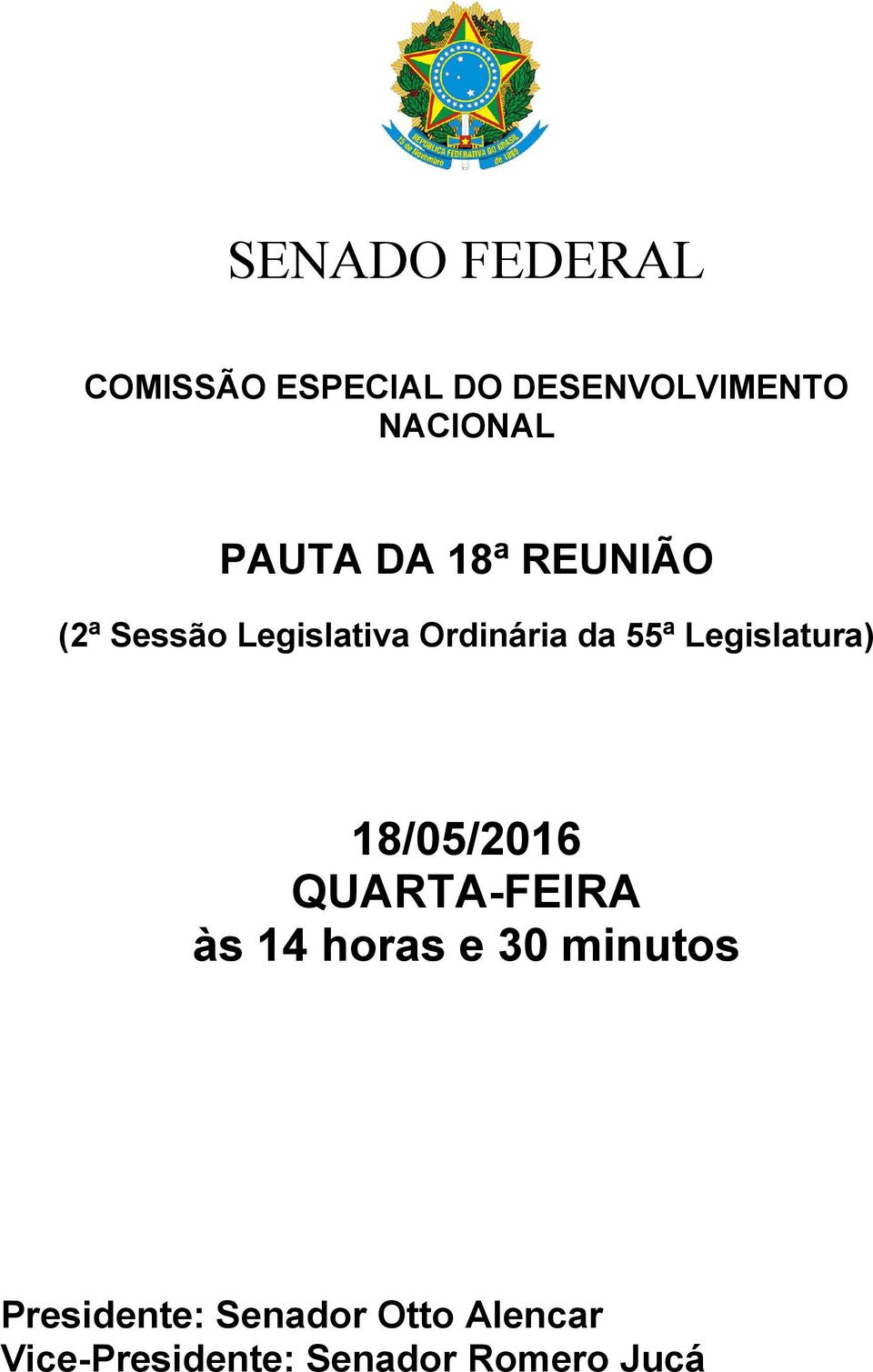 Legislatura) 18/05/2016 QUARTA-FEIRA às 14 horas e 30 minutos