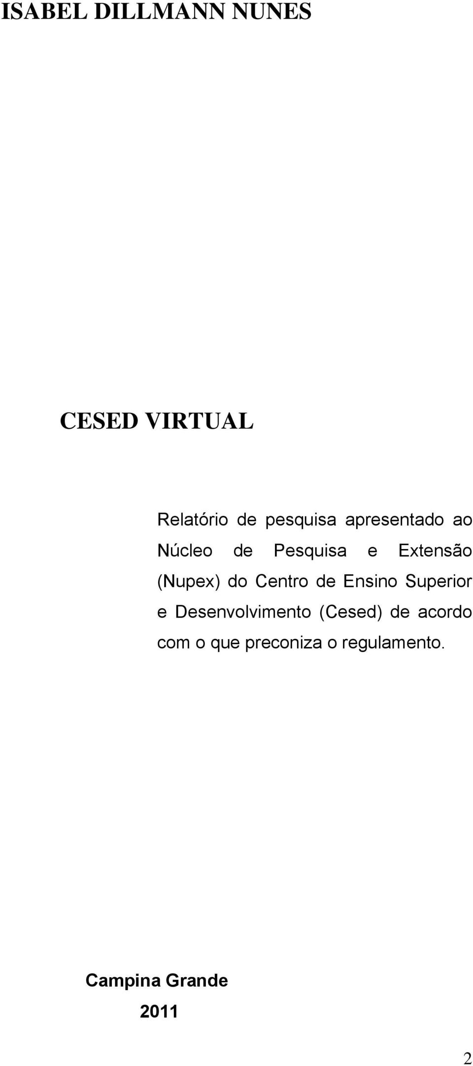 Centro de Ensino Superior e Desenvolvimento (Cesed) de