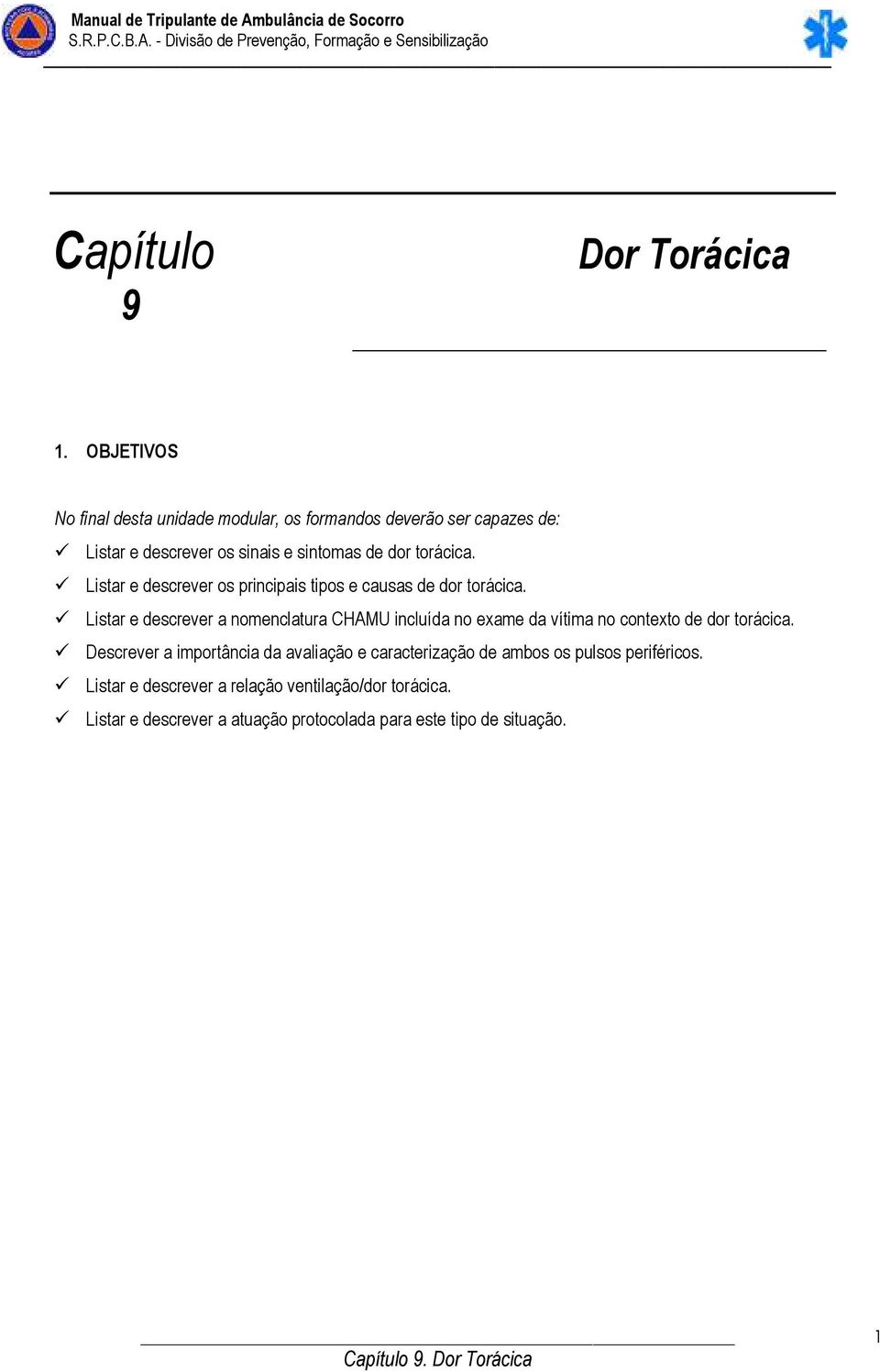 torácica. Listar e descrever os principais tipos e causas de dor torácica.