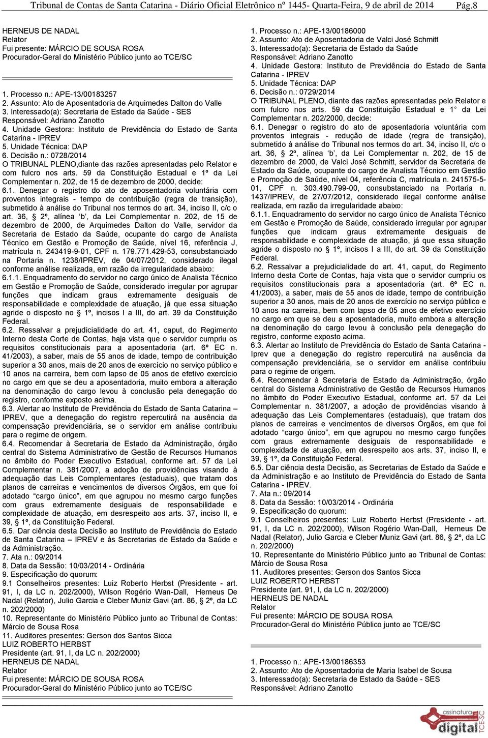 34, inciso II, c/c o art. 36, 2º, alínea b, da Lei Complementar n.