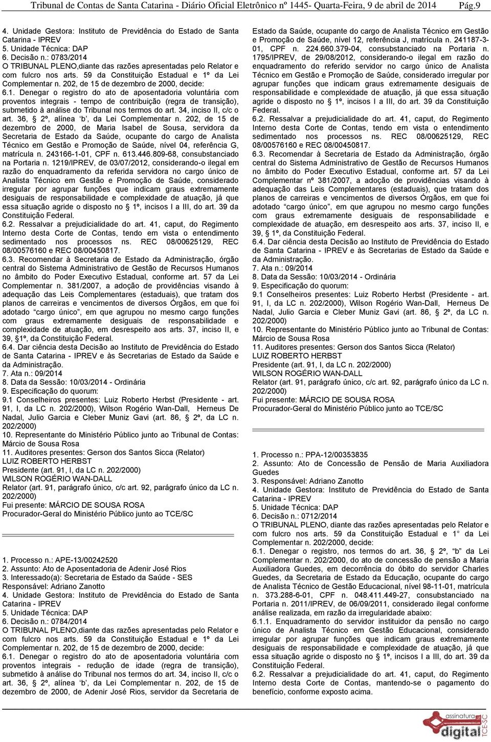 34, inciso II, c/c o art. 36, 2º, alínea b, da Lei Complementar n.