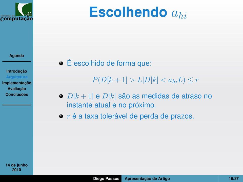 no instante atual e no próximo.