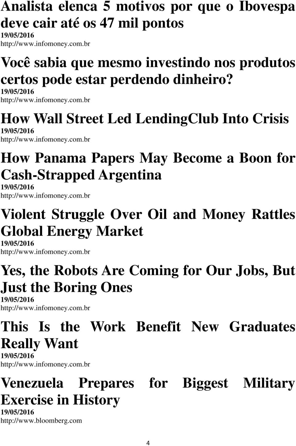 How Wall Street Led LendingClub Into Crisis How Panama Papers May Become a Boon for Cash-Strapped Argentina Violent Struggle Over Oil