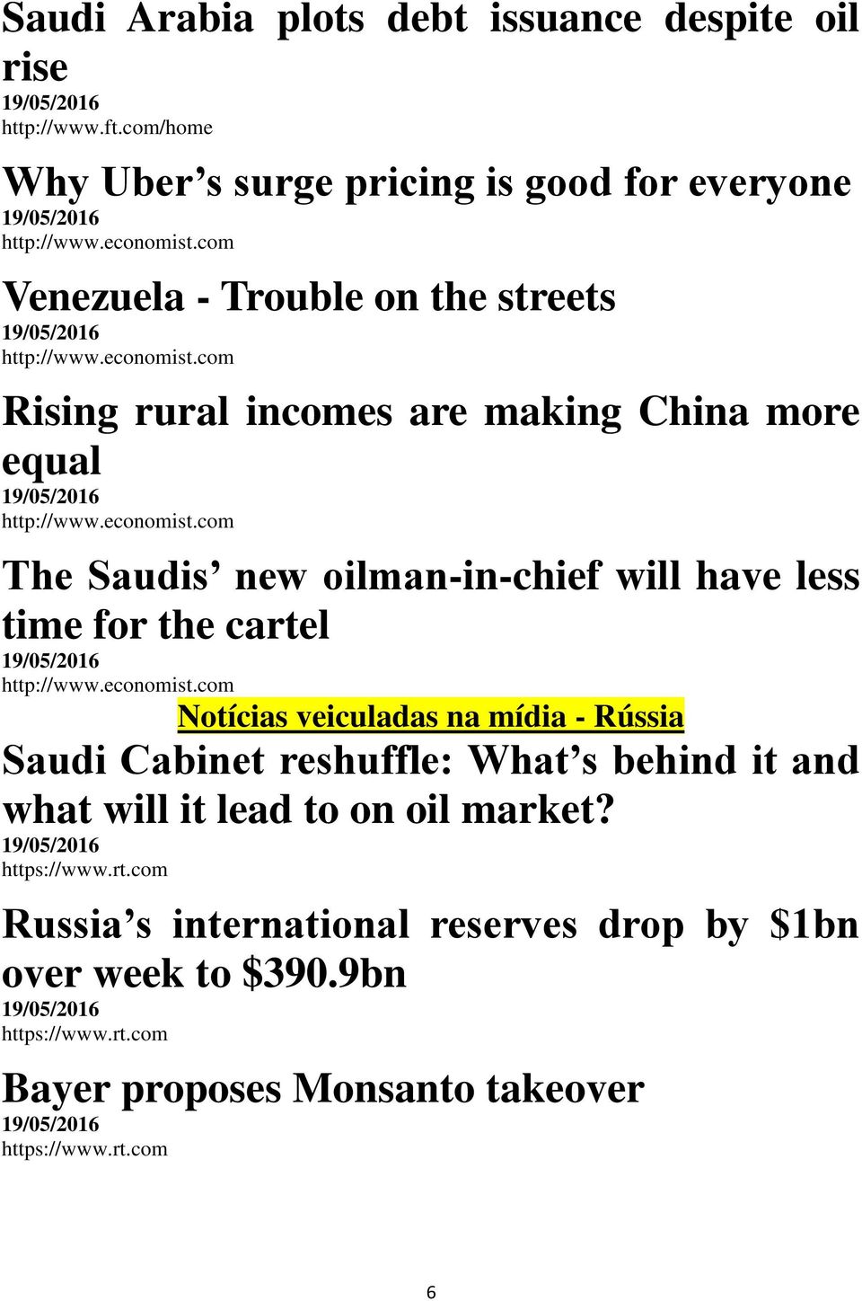 veiculadas na mídia - Rússia Saudi Cabinet reshuffle: What s behind it and what will it lead to on oil market? https://www.rt.