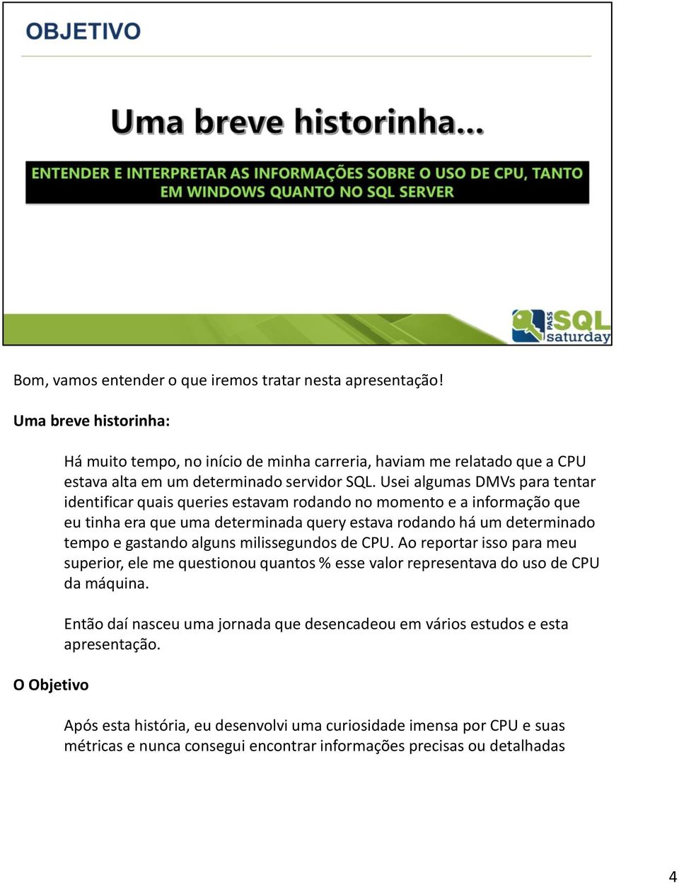 Usei algumas DMVs para tentar identificar quais queries estavam rodando no momento e a informação que eu tinha era que uma determinada query estava rodando há um determinado tempo e gastando