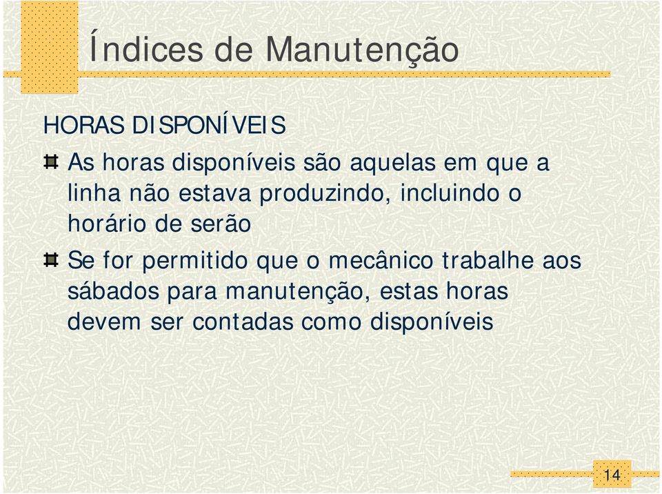 horário de serão Se for permitido que o mecânico trabalhe aos