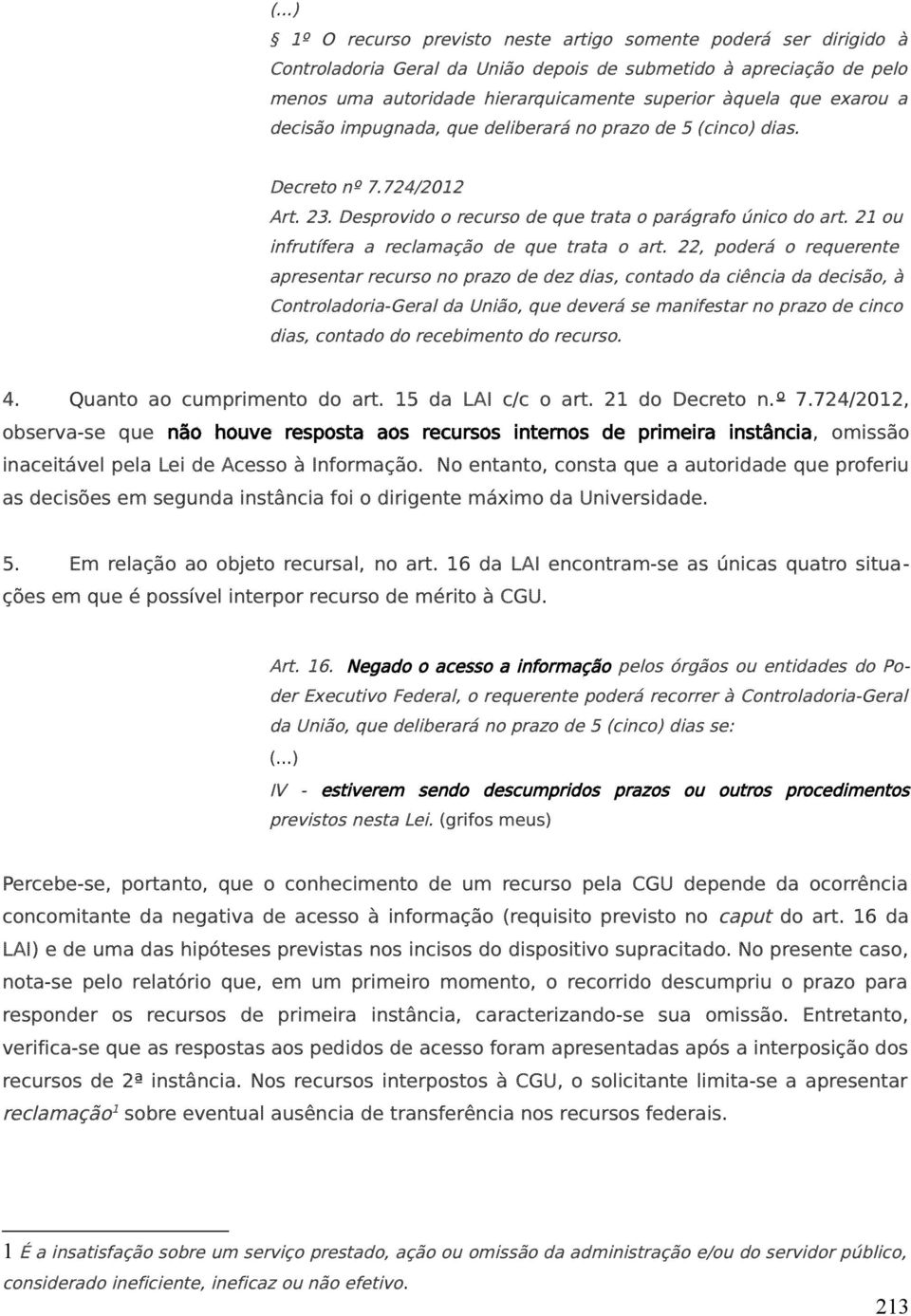 21 ou infrutífera a reclamação de que trata o art.