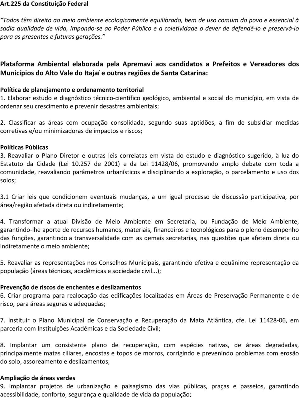 Plataforma Ambiental elaborada pela Apremavi aos candidatos a Prefeitos e Vereadores dos Municípios do Alto Vale do Itajaí e outras regiões de Santa Catarina: Política de planejamento e ordenamento