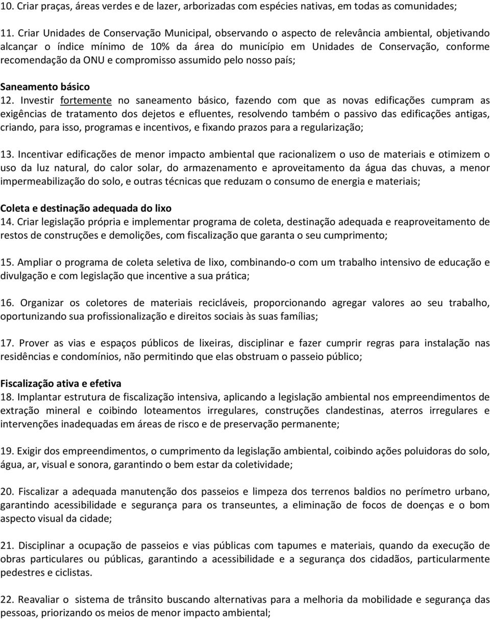 recomendação da ONU e compromisso assumido pelo nosso país; Saneamento básico 12.