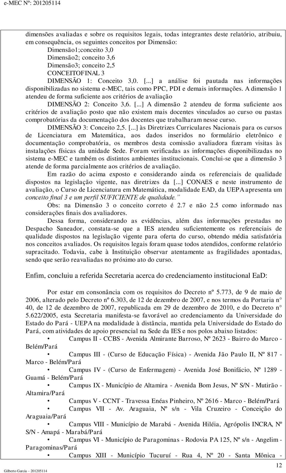 A dimensão 1 atendeu de forma suficiente aos critérios de avaliação DIMENSÃO 2: Conceito 3,6. [.