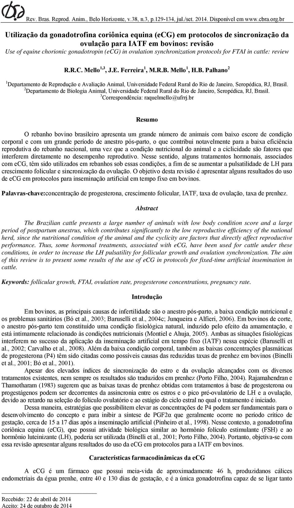 protocols for FTAI in cattle: review R.R.C. Mello 1,3, J.E. Ferreira 1, M.R.B.