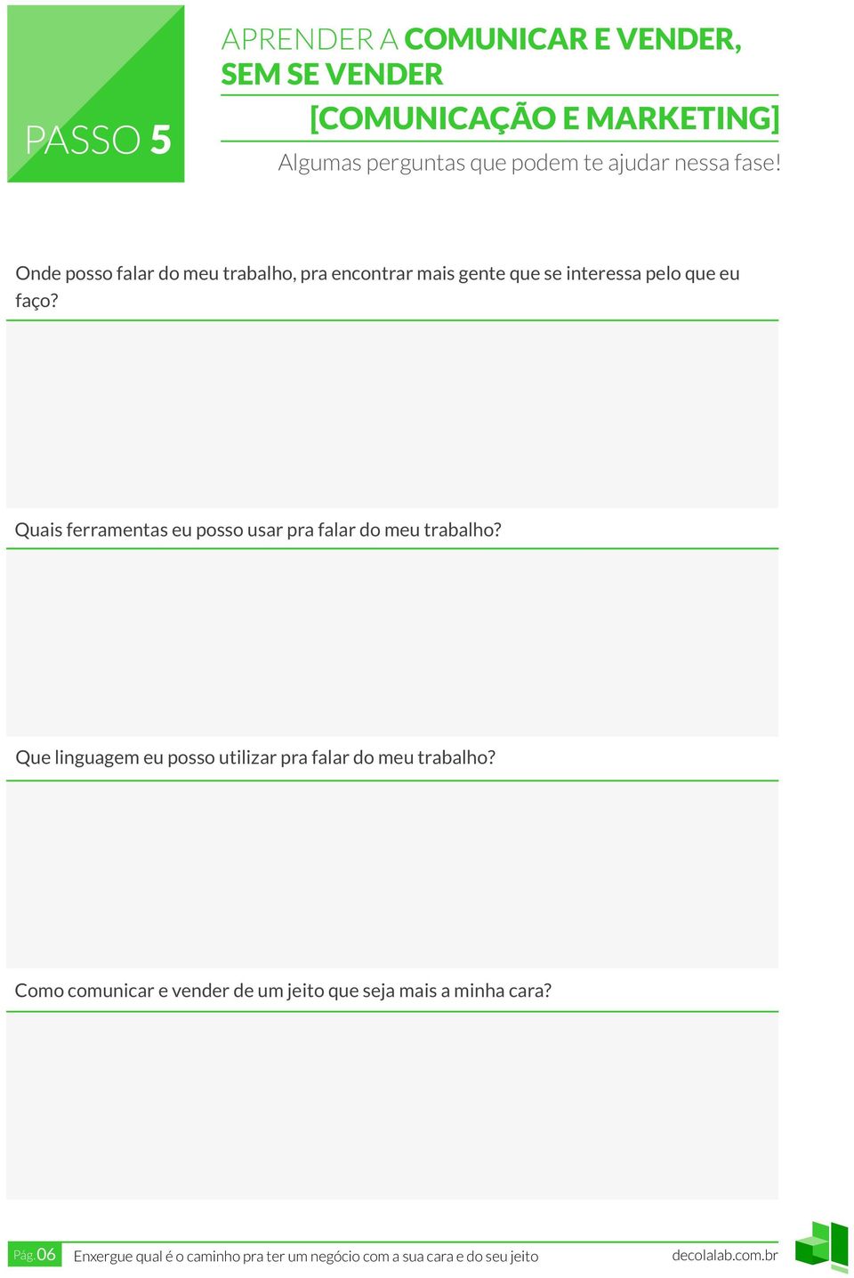 Quais ferramentas eu posso usar pra falar do meu trabalho?