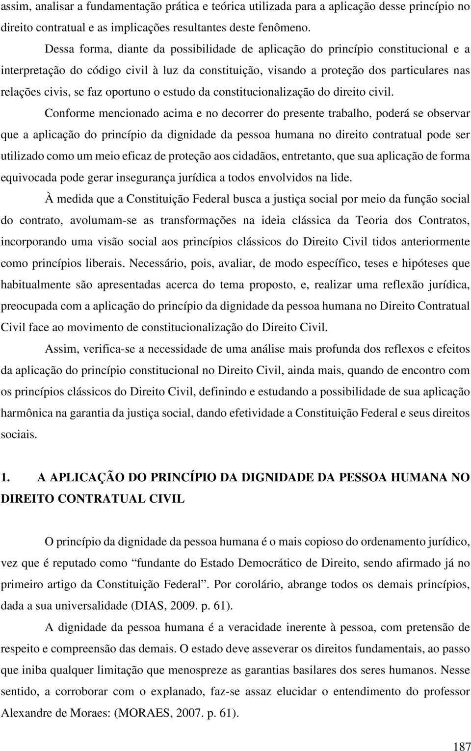 oportuno o estudo da constitucionalização do direito civil.