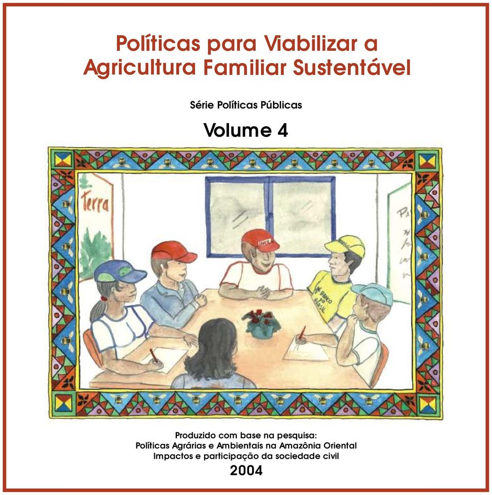 com base na pesquisa: Políticas Agrárias e Ambientais na