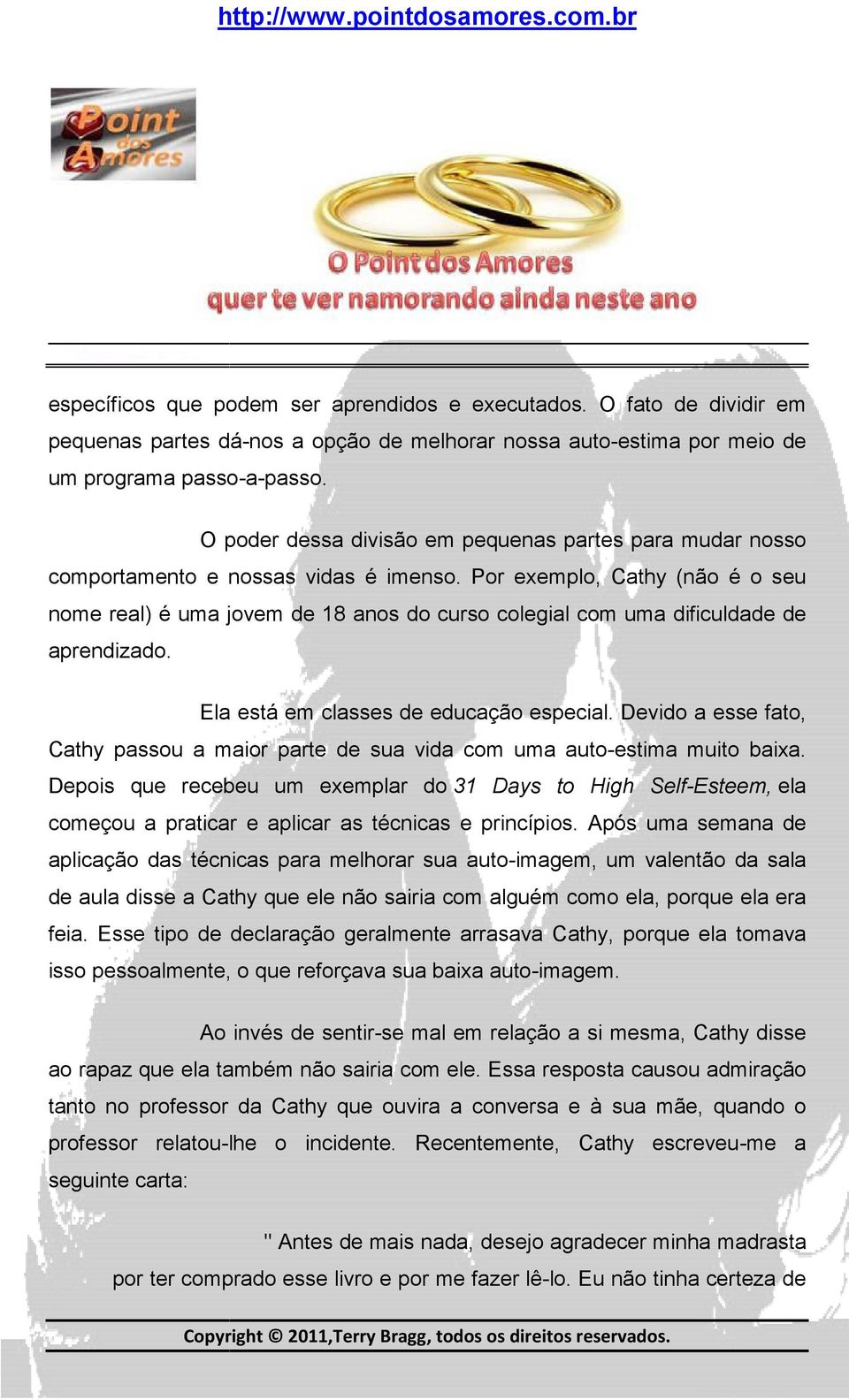 Por exemplo, Cathy (não é o seu nome real) é uma jovem de 18 anos do curso colegial com uma dificuldade de por meio de aprendizado. Ela está em classes de educação especial.