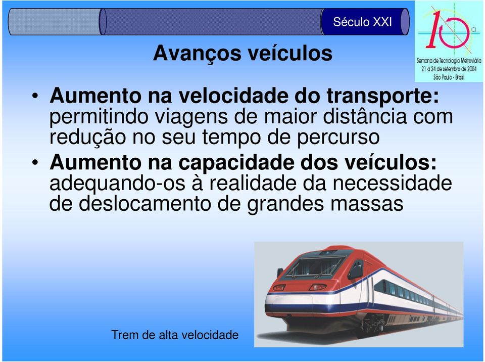 percurso Aumento na capacidade dos veículos: adequando-os à