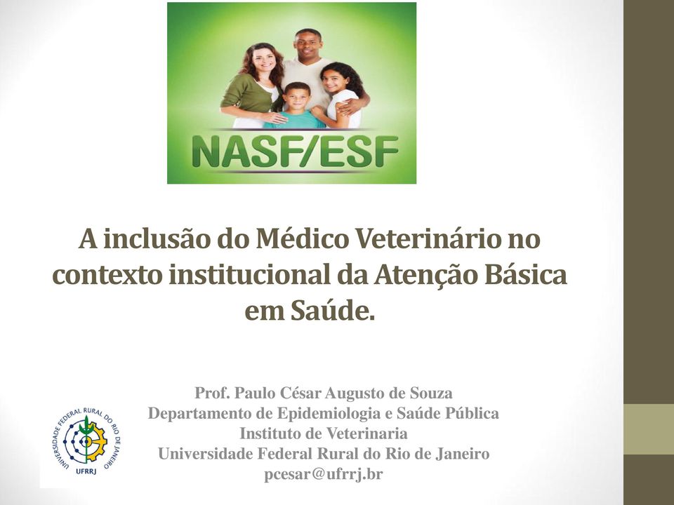 Paulo César Augusto de Souza Departamento de Epidemiologia e