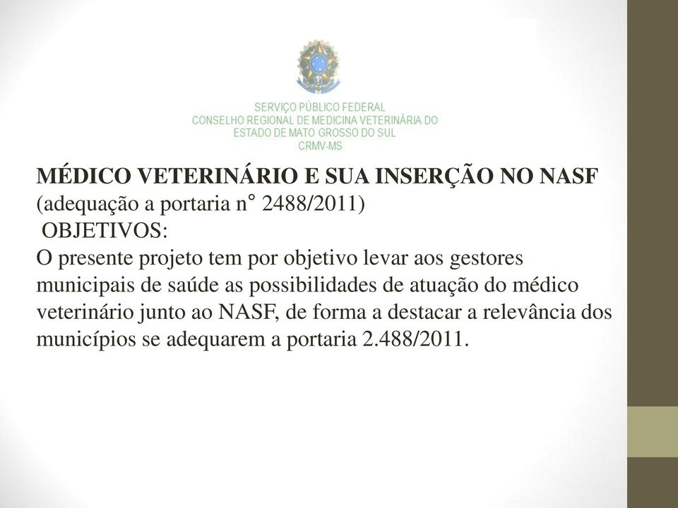 de saúde as possibilidades de atuação do médico veterinário junto ao NASF, de