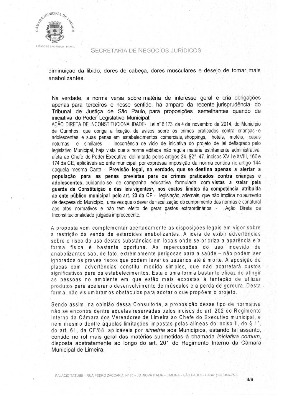 proposições semelhantes quando de iniciativa do Poder Legislativo Municipal: AÇÃO DIRETA DE INCONSTITUCIONALIDADE- Lei n 6.