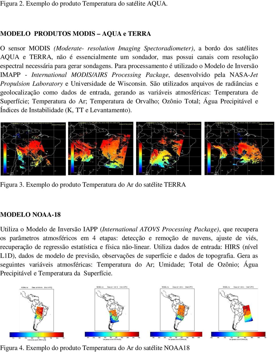 resolução espectral necessária para gerar sondagens.