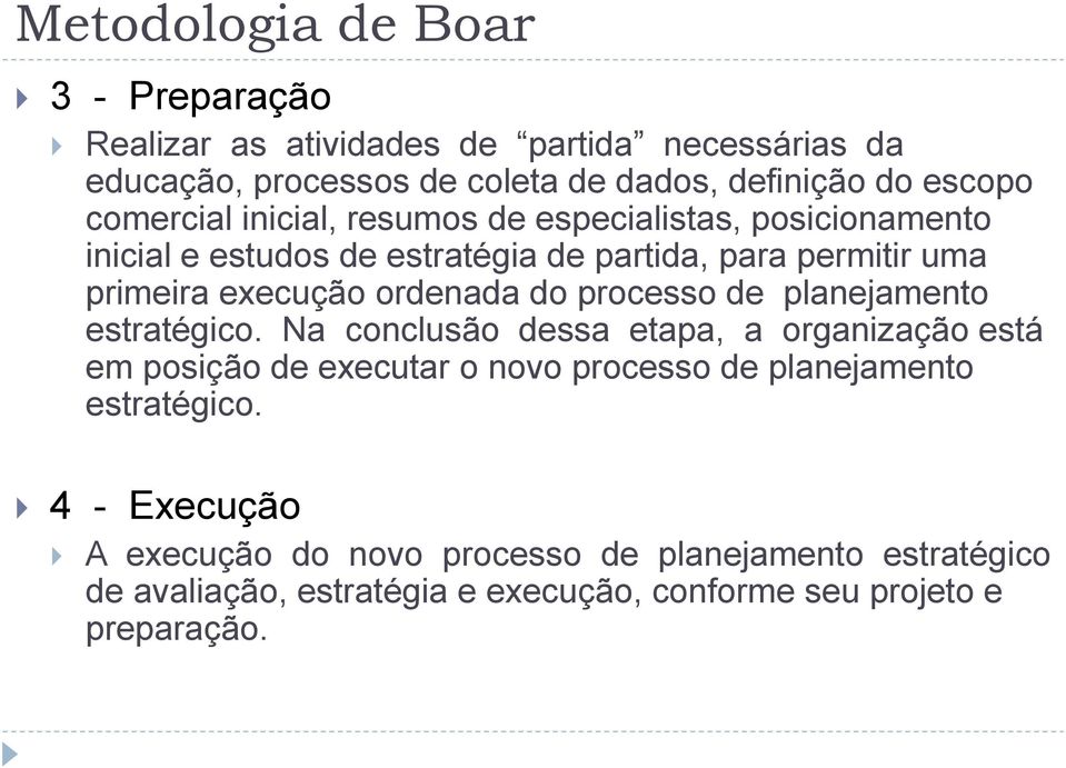 ordenada do processo de planejamento estratégico.