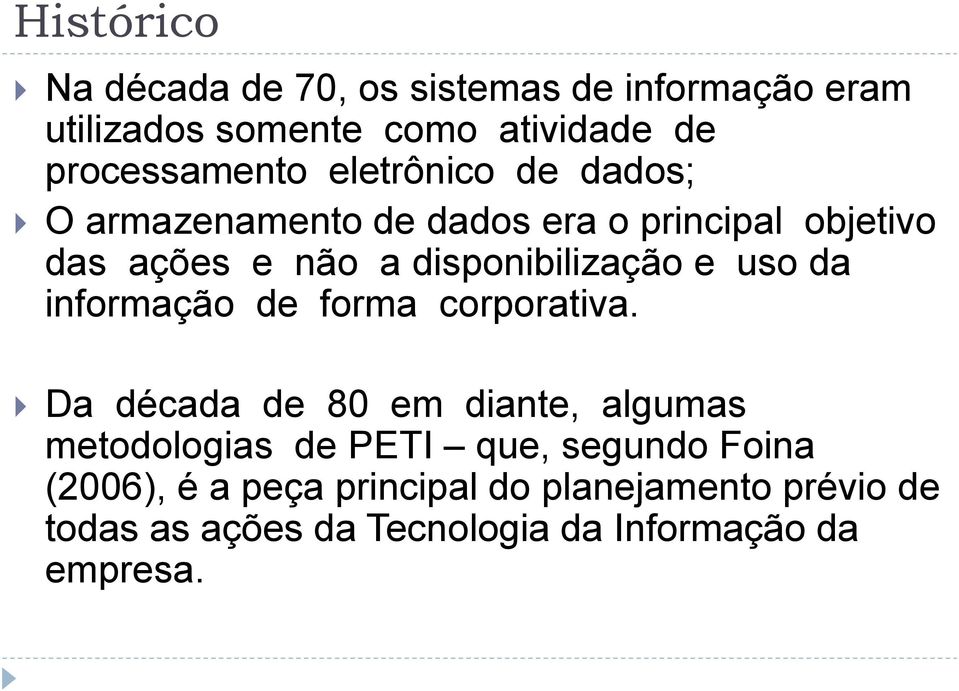 uso da informação de forma corporativa.