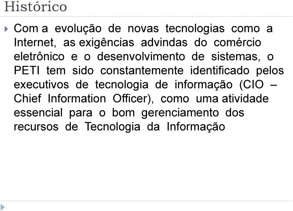 identificado pelos executivos de tecnologia de informação (CIO Chief Information
