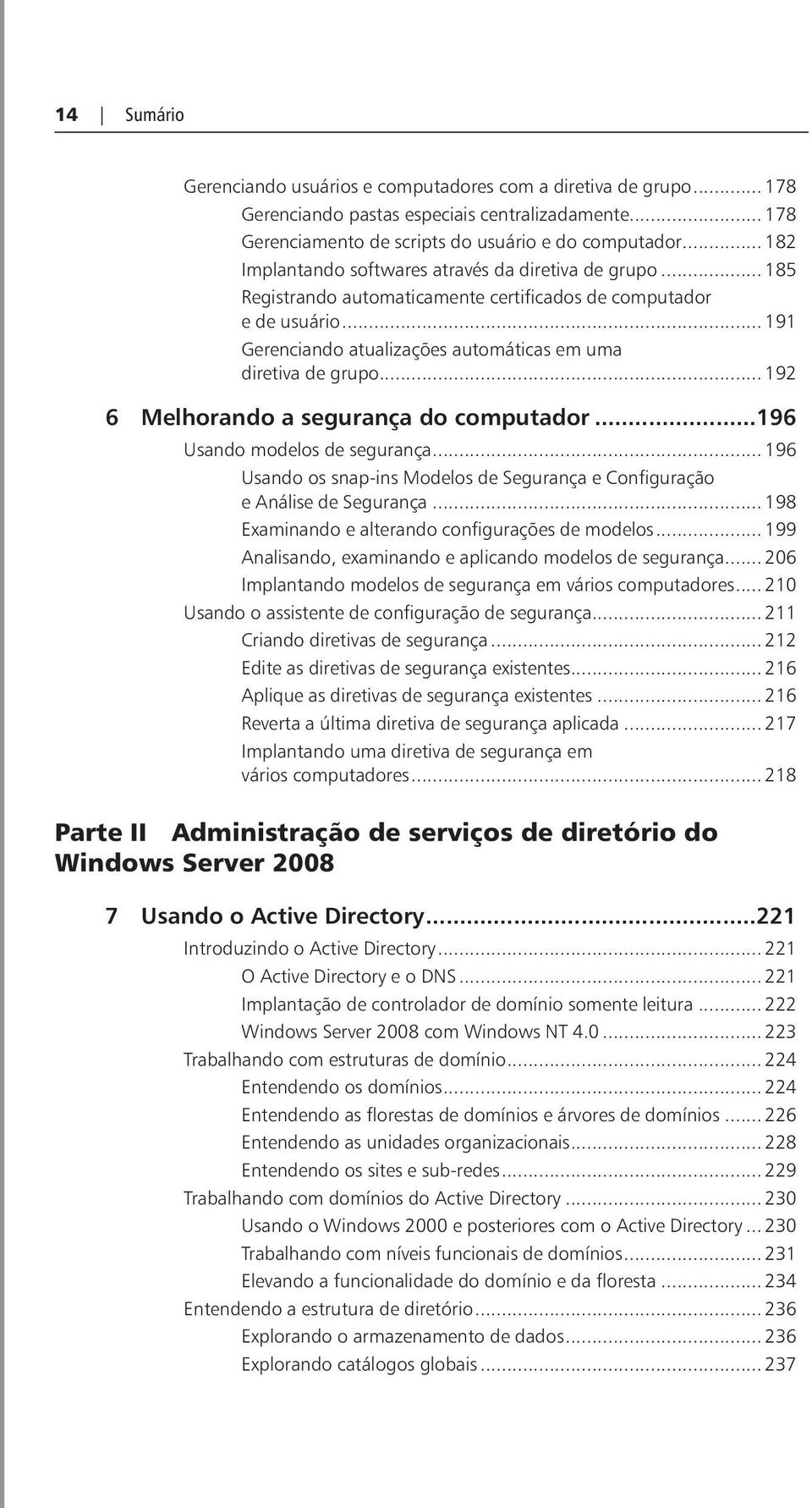 .. 192 6 Melhorando a segurança do computador...196 Usando modelos de segurança... 196 Usando os snap-ins Modelos de Segurança e Configuração e Análise de Segurança.