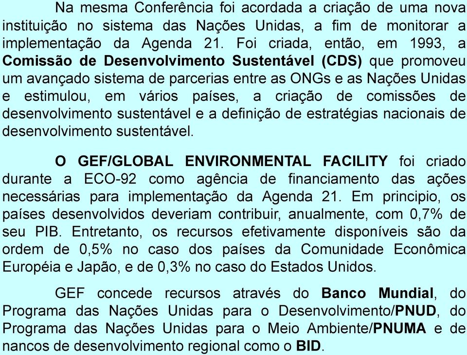 comissões de desenvolvimento sustentável e a definição de estratégias nacionais de desenvolvimento sustentável.