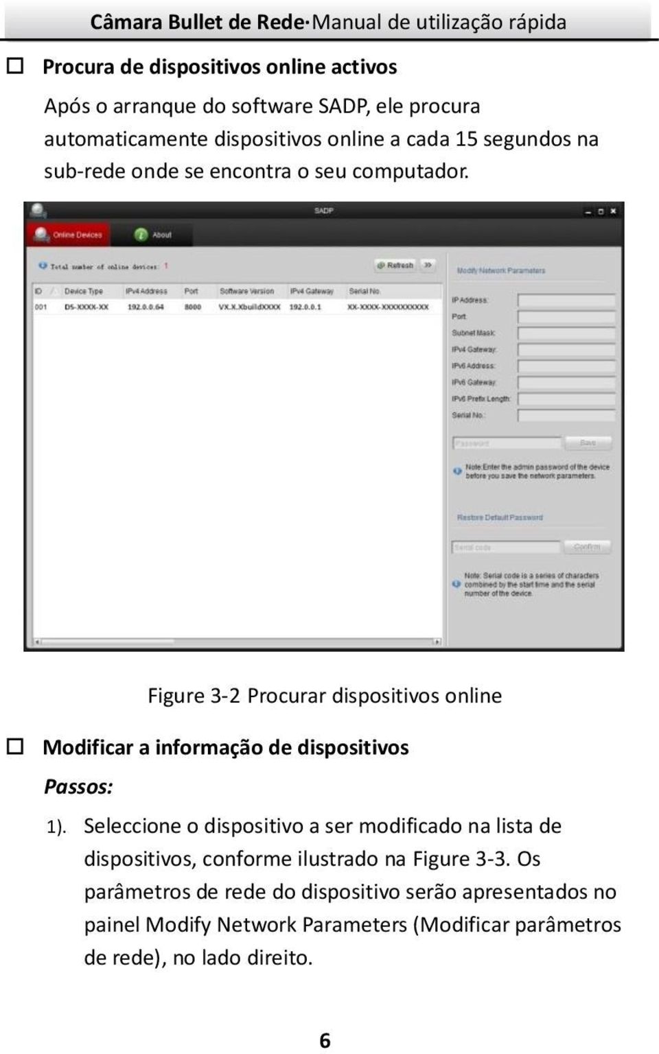 Figure 3-2 Procurar dispositivos online Modificar a informação de dispositivos Passos: 1).