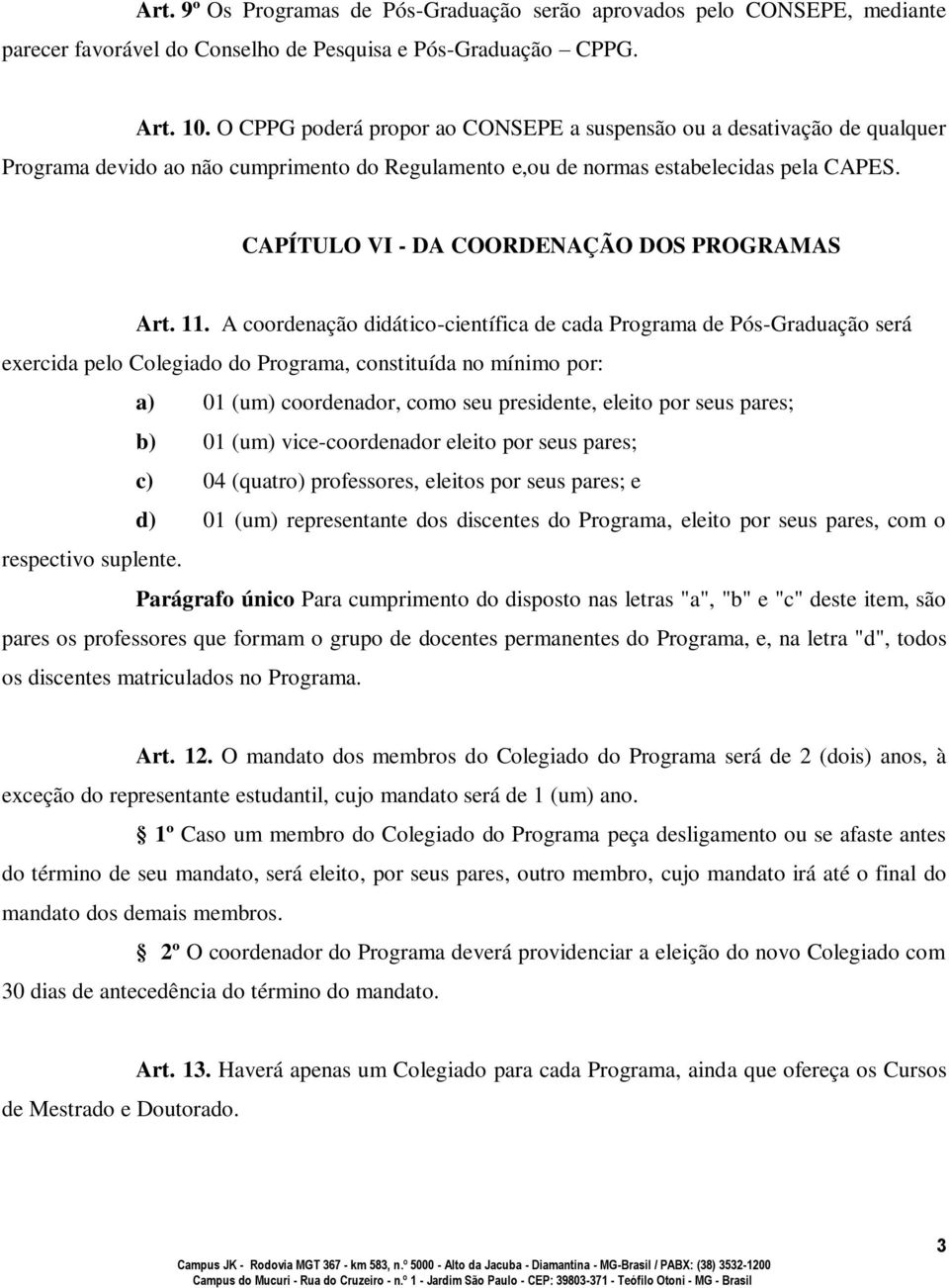 CAPÍTULO VI - DA COORDENAÇÃO DOS PROGRAMAS Art. 11.