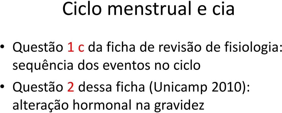 dos eventos no ciclo Questão 2 dessa