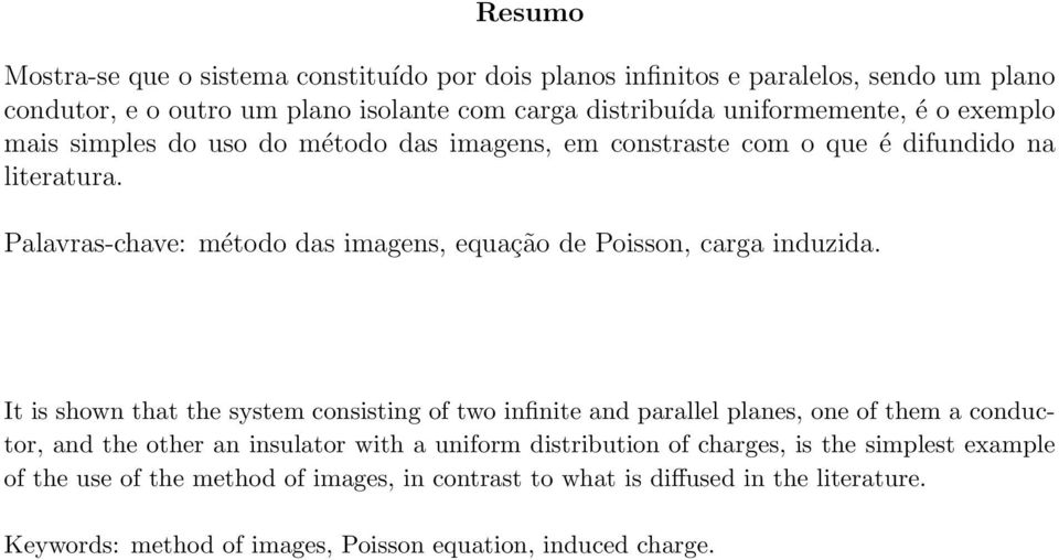 Palavras-chave: método das imagens, equação de Poisson, carga induzida.