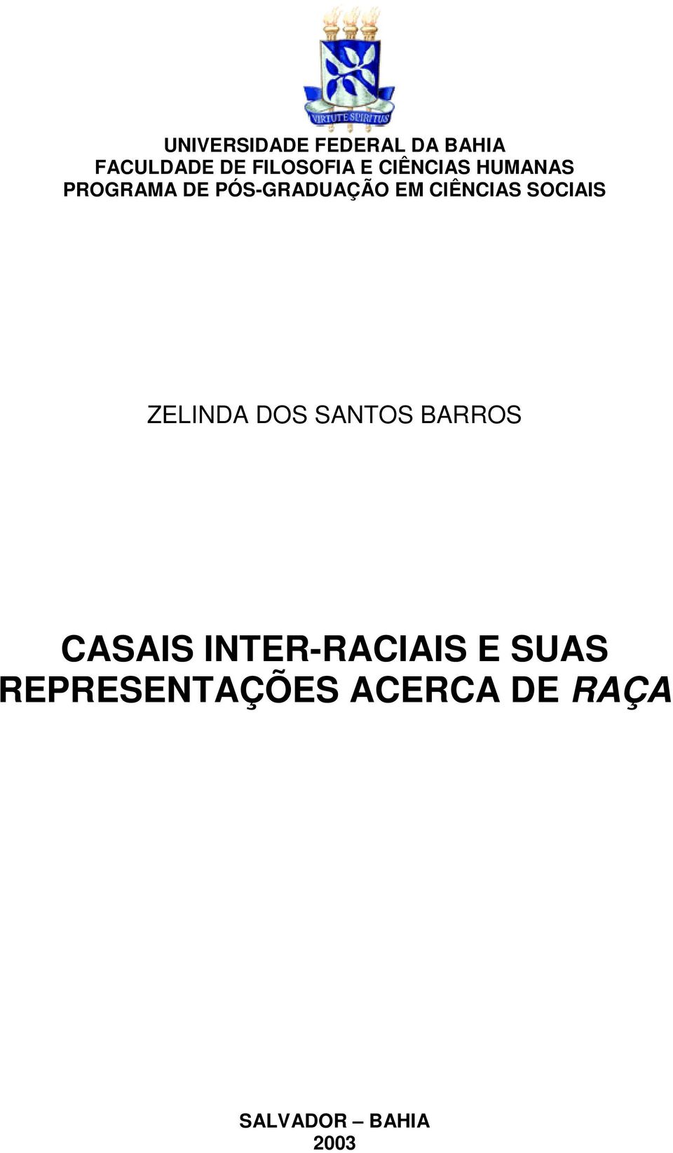 SOCIAIS ZELINDA DOS SANTOS BARROS CASAIS INTER-RACIAIS