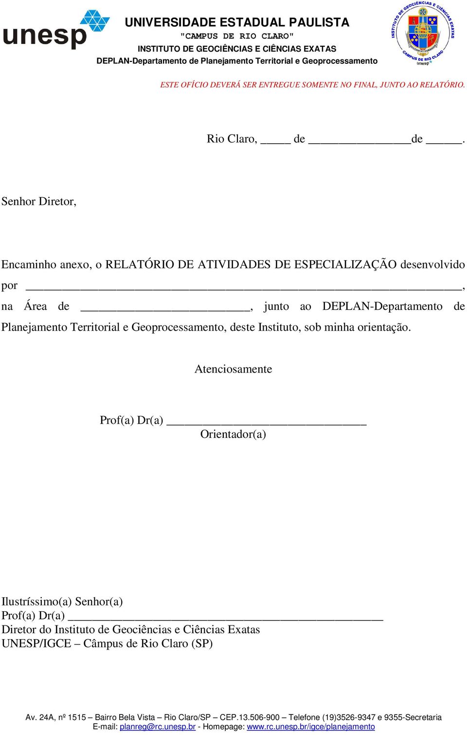 DEPLAN-Departamento de Planejamento Territorial e Geoprocessamento, deste Instituto, sob minha orientação.