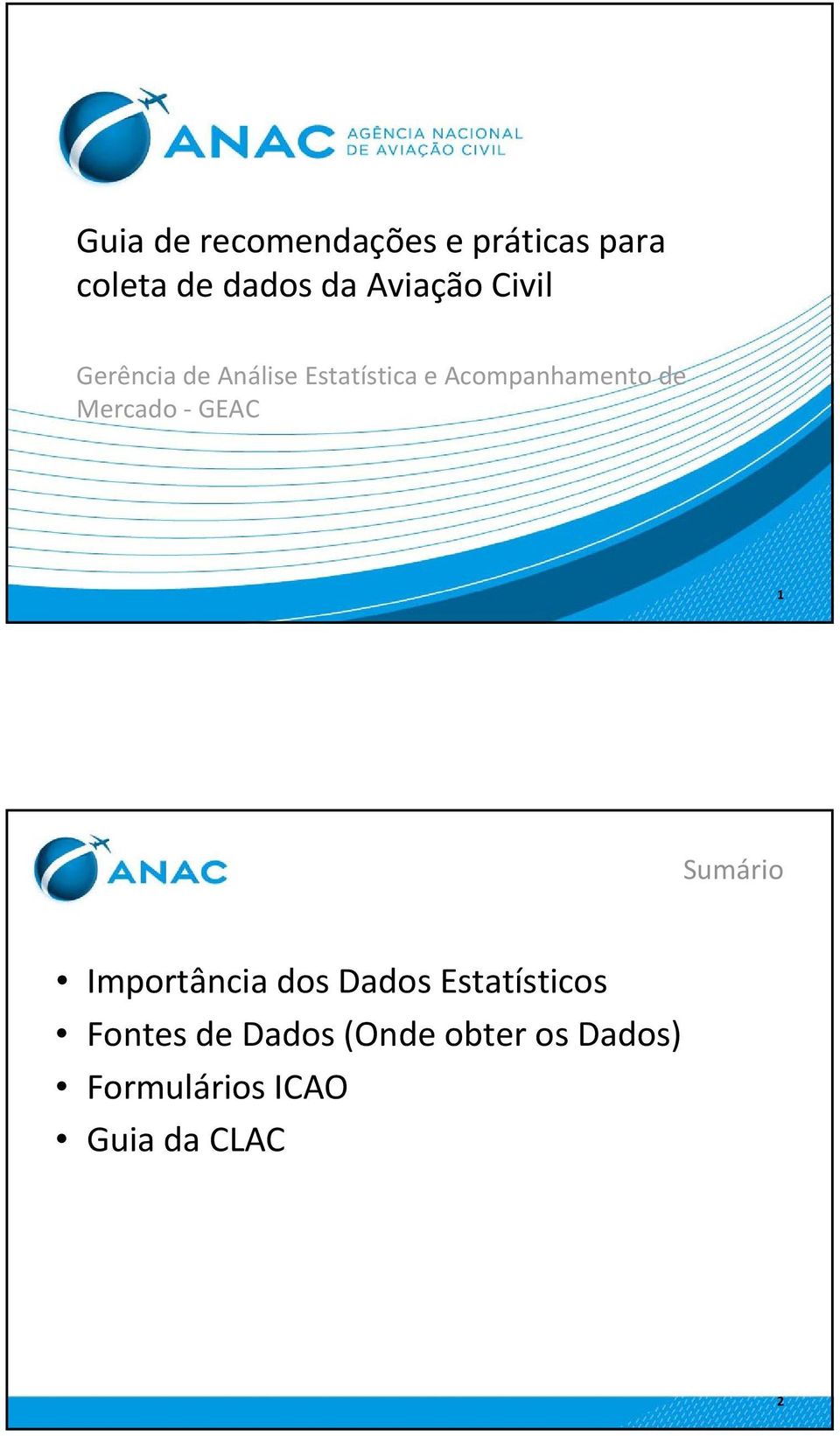 de Mercado GEAC 1 Sumário Importância dos Dados Estatísticos