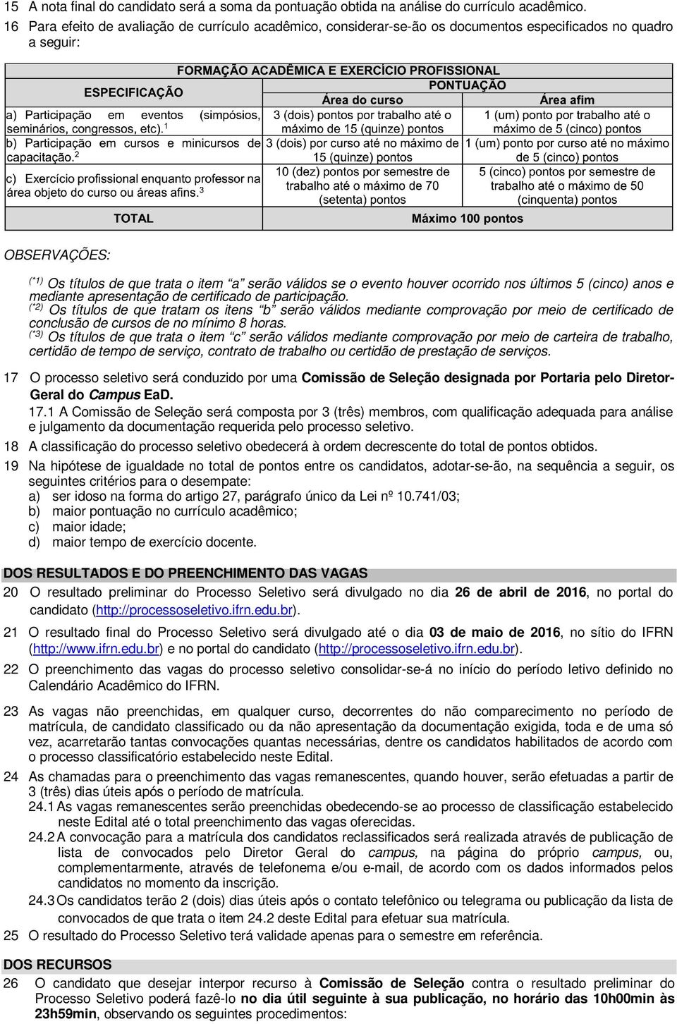 houver ocorrido nos últimos 5 (cinco) anos e mediante apresentação de certificado de participação.