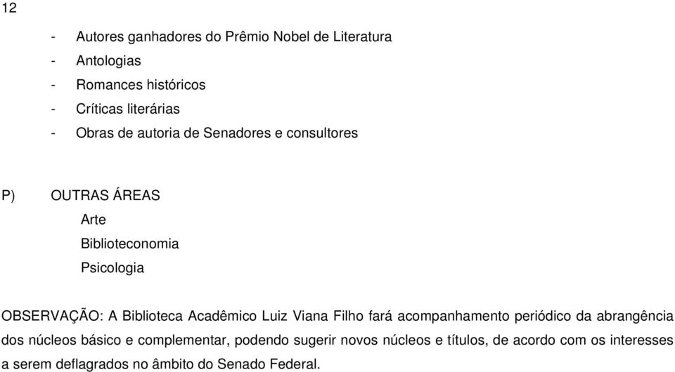 Biblioteca Acadêmico Luiz Viana Filho fará acompanhamento periódico da abrangência dos núcleos básico e