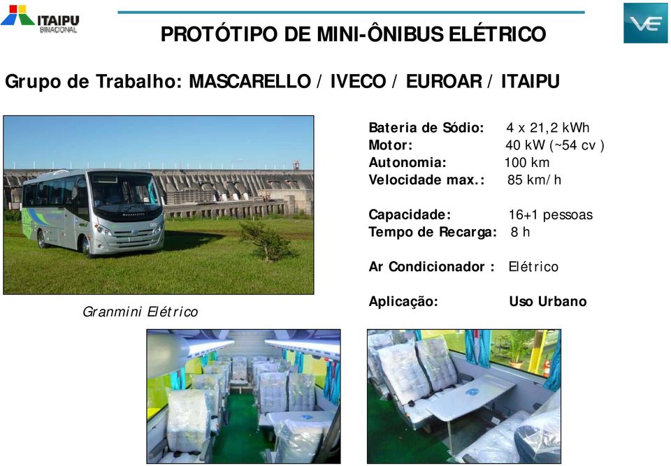 Autonomia: 100 km Velocidade max.