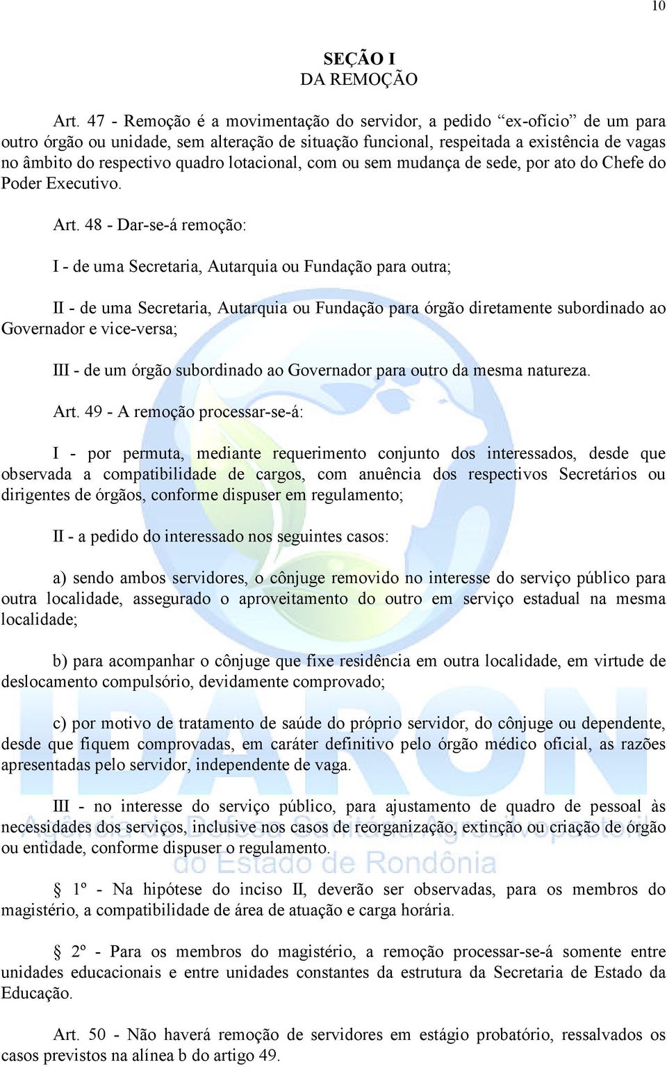 lotacional, com ou sem mudança de sede, por ato do Chefe do Poder Executivo. Art.