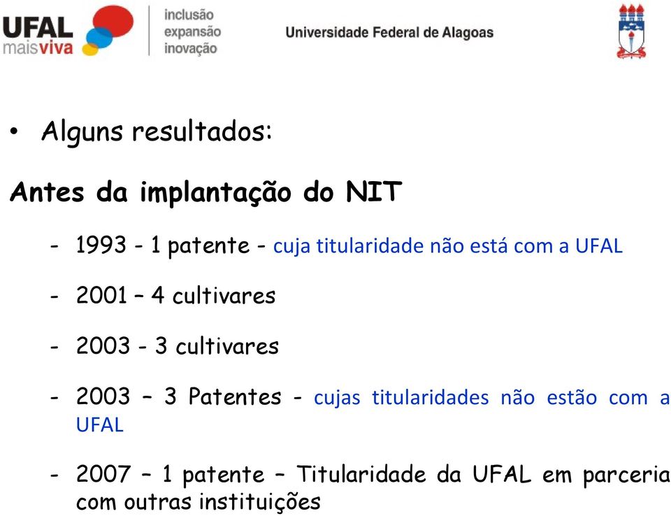 cultivares - 2003 3 Patentes - cujas titularidades não estão com a