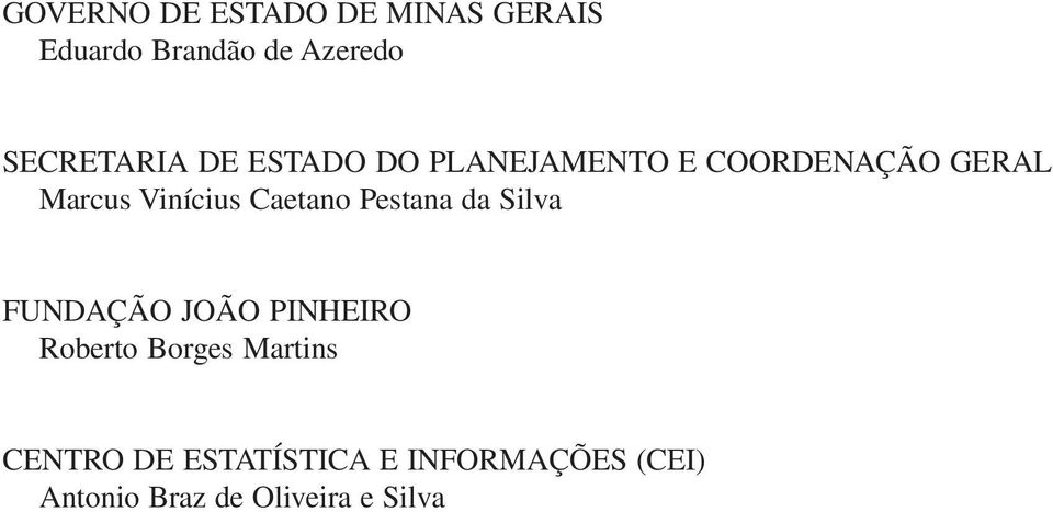 Vinícius Caetano Pestana da Silva FUNDAÇÃO JOÃO PINHEIRO Roberto